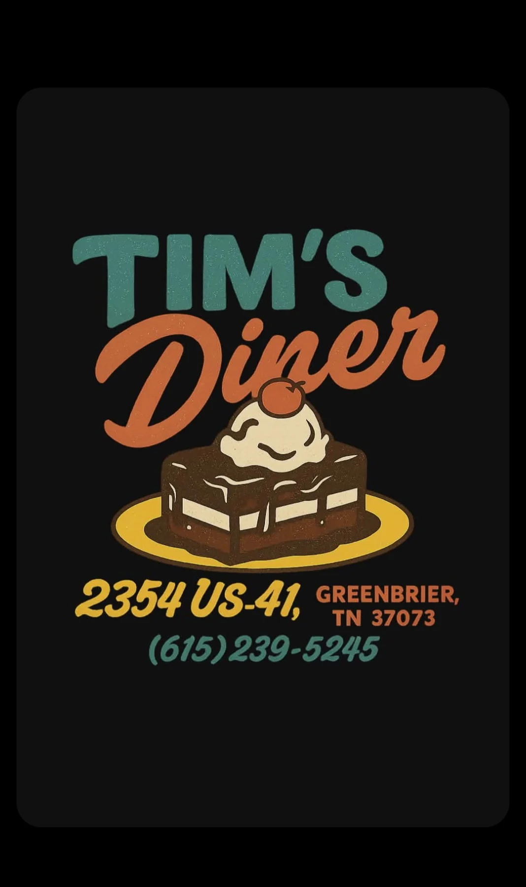 Tim’s Diner brand artwork with cake illustration, 2354 US-41 Greenbrier TN 37073 and phone 615-239-5245